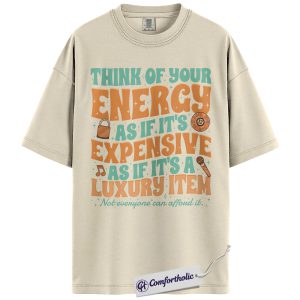 Think of Your Energy Shirt, Motivational Quote T-Shirt, Self Care Graphic Tee, Positive Mental Health Gift, Comfort Colors Shirt
