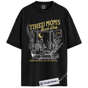Tired Moms Book Club Shirt, Funny Book Lover T-Shirt, Coffee Chaos and Chapters Graphic Tee, Literary Gift for Reading Moms, Comfort Colors Shirt