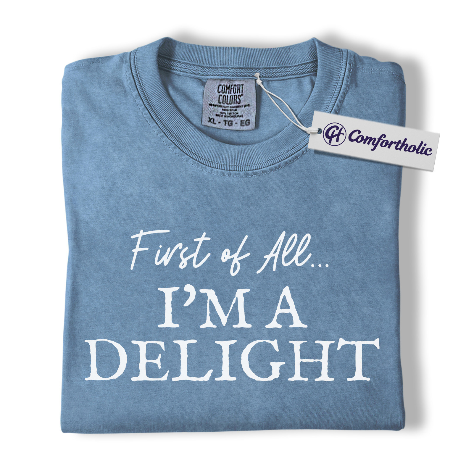 First of All I'm a Delight Shirt, Funny Quote T-Shirt, Sarcastic Sassy Saying Tee, Humorous Gift for Women, Comfort Colors Shirt - Image 17