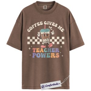 Coffee Gives Me Teacher Powers Shirt, Funny Teacher T-Shirt, Cute Caffeine Lover Graphic Tee, Back to School Gift for Educators, Comfort Colors Shirt