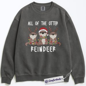 All of the Otter Reindeer Sweatshirt, Funny Christmas Animal Crewneck, Cute Holiday Otter Graphic Pullover, Winter Reindeer Lover Gift, Christmas Comfort Colors Sweatshirt