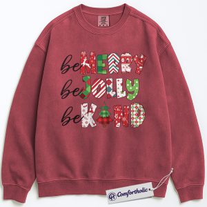 Be Merry Be Jolly Be Kind Sweatshirt, Positive Christmas Quote Pullover, Cute Holiday Kindness Graphic Crewneck, Inspirational Gift for Teachers & Families, Christmas Comfort Colors Sweatshirt