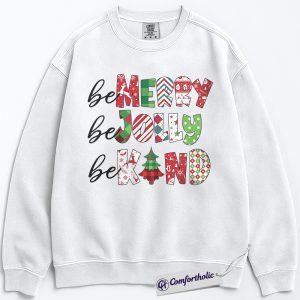 Alternative view of Be Merry Be Jolly Be Kind Sweatshirt, Positive Christmas Quote Pullover, Cute Holiday Kindness Graphic Crewneck, Inspirational Gift for Teachers & Families, Christmas Comfort Colors Sweatshirt