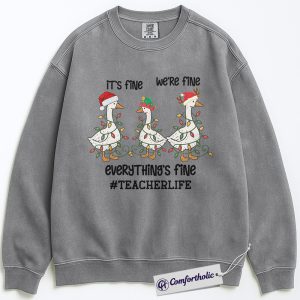 Alternative view of Funny Teacher Christmas Sweatshirt, It’s Fine We’re Fine Everything’s Fine Sweatshirt, Cute Goose Holiday Graphic Sweatshirt, Holiday Gift for Teachers, Christmas Comfort Colors Sweatshirt