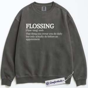 Funny Flossing Definition Sweatshirt, Dentist Office Crewneck, Cute Dental Hygienist Pullover, Humorous Gift for Dental Professionals, Comfort Colors Sweatshirt