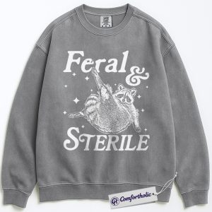 Alternative view of Feral and Sterile Sweatshirt, Spay Neuter Awareness Crewneck, Funny Raccoon Animal Rescue Pullover, Cute Gift for Animal Lovers, Comfort Colors Sweatshirt