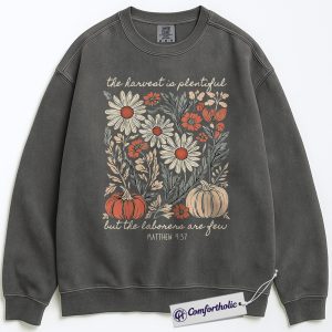 The Harvest is Plentiful Sweatshirt, Matthew 9:37 Scripture Crewneck, Inspirational Faith-Based Pullover, Christian Bible Verse Comfort Colors Sweatshirt