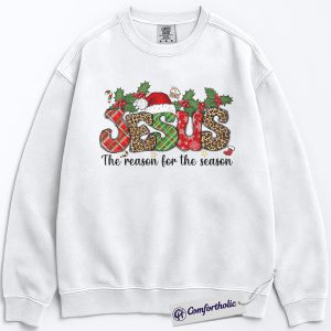 Jesus The Reason for The Season Sweatshirt, Christian Christmas Pullover, Faith-Based Holiday Graphic Crewneck, Religious Festive Gift for Believers, Christmas Comfort Colors Sweatshirt