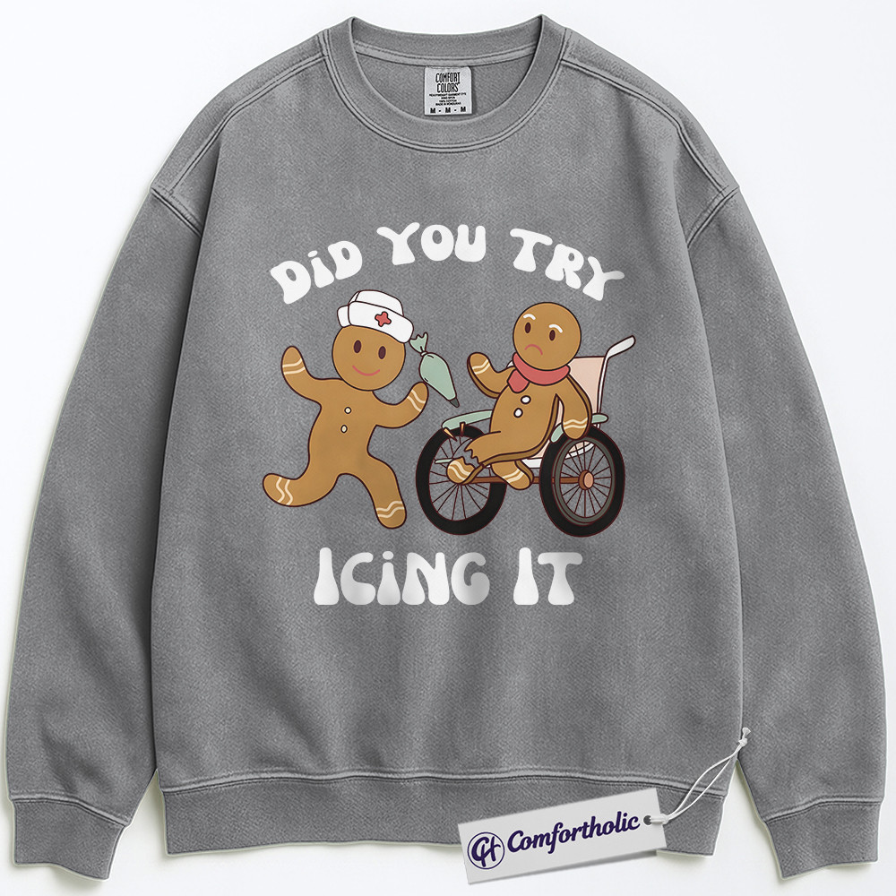 Did You Try Icing It Sweatshirt, Funny Gingerbread Nurse Pullover, Cute Medical Christmas Graphic Crewneck, Holiday Pun Gift for Nurses & Doctors, Christmas Comfort Colors Sweatshirt - Image 2