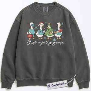 Just a Jolly Goose Sweatshirt, Funny Christmas Nurse Pullover, Holiday Medical Worker Graphic Crewneck, Cute Healthcare Gift for Goose Lovers, Comfort Colors Sweatshirt