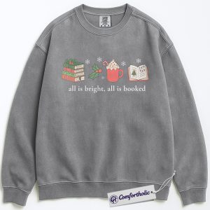 Alternative view of All Is Bright All Is Booked Sweatshirt, Book Lover Christmas Crewneck, Cute Reading Holiday Graphic Sweatshirt, Gift for Librarians and Readers, Christmas Comfort Colors Sweatshirt