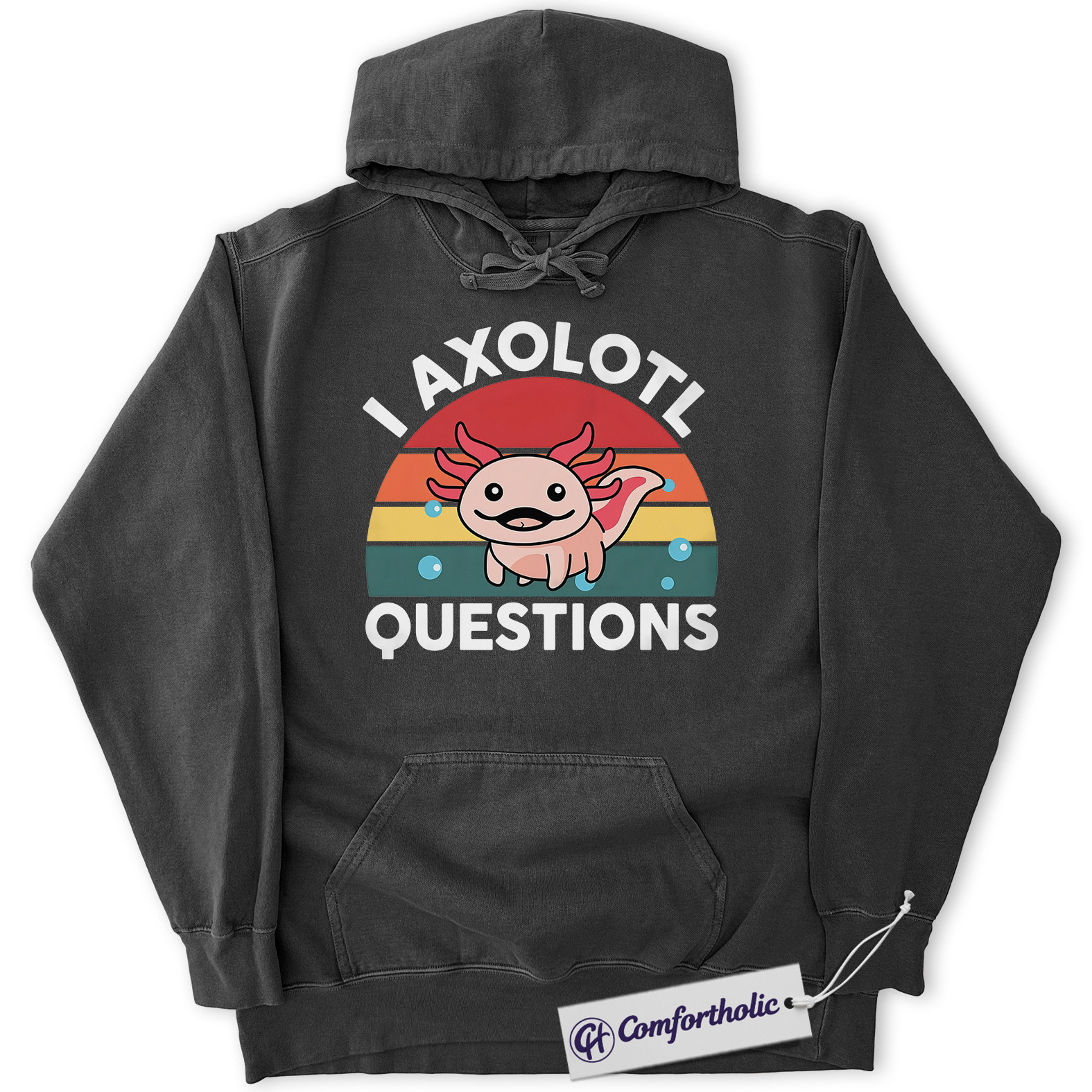 I Axolotl Questions Hoodie, Funny Axolotl Hoodie, Cute Aquatic Salamander Graphic Pullover, Animal Lover Comfort Colors Hoodie