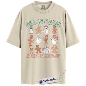 All Is Calm Just Kidding This Is Kindergarten Shirt, Funny Teacher Christmas T-Shirt, Cute Holiday Classroom Graphic Tee, Gift for Kindergarten Teachers, Christmas Comfort Colors Shirt
