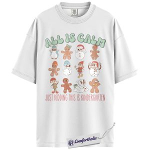 Alternative view of All Is Calm Just Kidding This Is Kindergarten Shirt, Funny Teacher Christmas T-Shirt, Cute Holiday Classroom Graphic Tee, Gift for Kindergarten Teachers, Christmas Comfort Colors Shirt