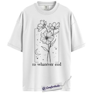 Alternative view of To Whatever End Shirt, Throne of Glass Bookish T-Shirt, Aesthetic Floral Moon Graphic Tee, Fantasy Gift for Book Lovers, Comfort Colors Shirt