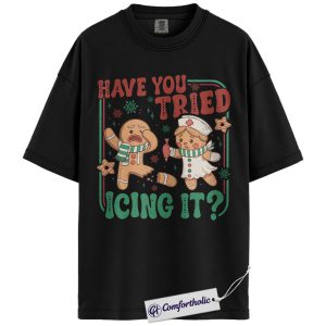 Alternative view of Have You Tried Icing It Shirt, Funny Nurse Christmas T-Shirt, Cute Gingerbread Medical Humor Graphic Tee, Holiday Gift for Healthcare Workers, Christmas Comfort Colors Shirt