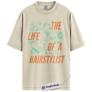 The Life of a Hairstylist Shirt, Hairstylist T-Shirt, Salon Tools Graphic Tee, Cosmetology School Gift for Hairdressers, Comfort Colors Shirt