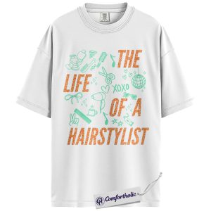 Alternative view of The Life of a Hairstylist Shirt, Hairstylist T-Shirt, Salon Tools Graphic Tee, Cosmetology School Gift for Hairdressers, Comfort Colors Shirt