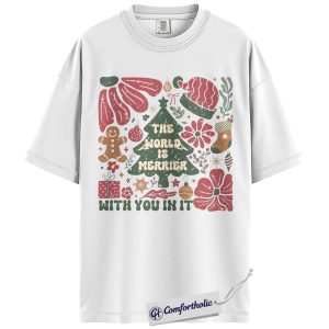 Alternative view of The World Is Merrier Shirt, Christmas Mental Health T-Shirt, Positive Affirmation Holiday Graphic Tee, Wholesome Gift for Friends & Family, Christmas Comfort Colors Shirt
