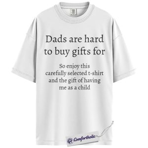 Alternative view of Dads Are Hard to Buy Gifts For Shirt, Funny Father’s Day T-Shirt, Sarcastic Minimalist Tee, Unique Gift Idea for Dad, Comfort Colors Shirt