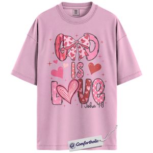 God Is Love Shirt, Christian Bible Verse Graphic Tee, Cute Valentine Faith T-Shirt, Gift for Christian Women and Believers, Comfort Colors Shirt