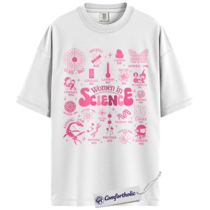 Alternative view of Women in Science Shirt, STEM Educational Graphic Tee, Empowering Science Teacher T-Shirt, Gift for Students & Women in STEM, Comfort Colors Shirt