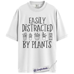 Alternative view of Easily Distracted by Plants Shirt, Funny Plant Lover T-Shirt, Gardening Graphic Tee, Cute Gift for Plant Moms, Comfort Colors Shirt