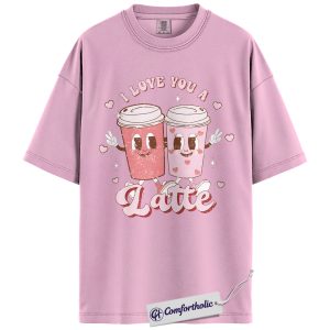 I Love You A Latte Shirt, Cute Coffee Pun Graphic Tee, Valentine Latte T-Shirt for Coffee Lovers & Couples, Kawaii Romantic Gift, Comfort Colors Shirt