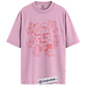 Funny Goose Shirt, Love Goose on the Loose Valentine Graphic Tee, Cute Cottagecore Animal Lover T-Shirt, Whimsical Romantic Gift for Women, Comfort Colors Shirt