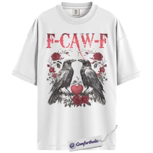 Alternative view of FCawF Crow Shirt, Gothic Raven Graphic Tee, Dark Romance Valentine T-Shirt, Cute Gift for Couples & Gothic Lovers, Comfort Colors Shirt