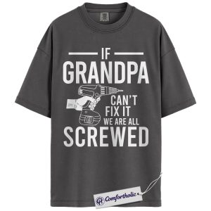 If Grandpa Can’t Fix It Shirt, Funny Handyman Tool Graphic Tee, Grandpa Mechanic DIY T-Shirt, Father’s Day Gift for Grandpa & Handy Grandpas, Comfort Colors Shirt
