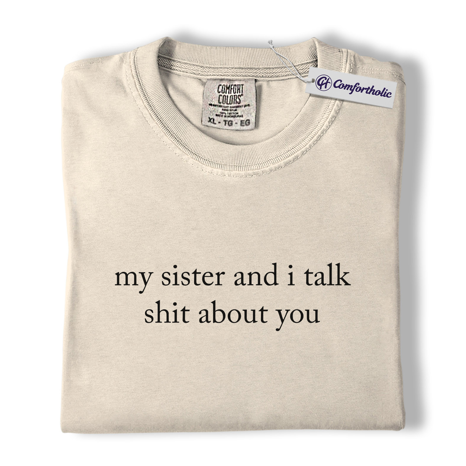 My Sister and I Talk Shit Shirt, Funny Sarcastic Quote Graphic Tee, Sister Bestie Matching T-Shirt, Birthday Gift for Sisters & Best Friends, Comfort Colors Shirt - Image 5