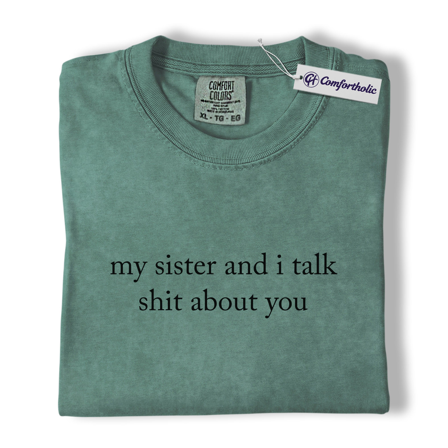 My Sister and I Talk Shit Shirt, Funny Sarcastic Quote Graphic Tee, Sister Bestie Matching T-Shirt, Birthday Gift for Sisters & Best Friends, Comfort Colors Shirt - Image 10