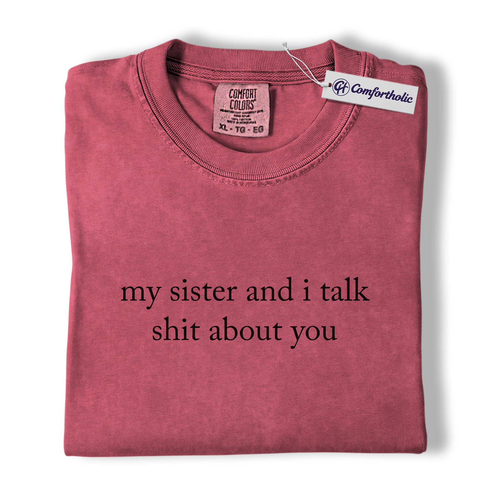 My Sister and I Talk Shit Shirt, Funny Sarcastic Quote Graphic Tee, Sister Bestie Matching T-Shirt, Birthday Gift for Sisters & Best Friends, Comfort Colors Shirt - Image 18