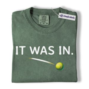 It Was In Pickleball Shirt, Funny Sports Graphic Tee, Pickleball Player T-Shirt, Gift for Pickleball Lovers, Comfort Colors Shirt