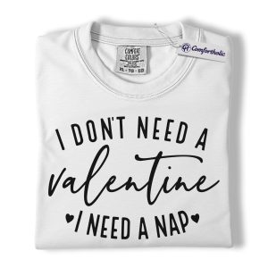 Alternative view of I Don't Need a Valentine I Need a Nap Shirt, Funny Valentine Quote Graphic Tee, Sleep Lover Humor T-Shirt, Valentine's Day Gift for Tired Moms & Introverts, Comfort Colors Shirt