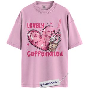 Lovely and Caffeinated Shirt, Pink Valentine Coffee Graphic Tee, Cute Caffeine Lover Barista T-Shirt, Valentine’s Day Gift for Coffee Lovers
