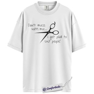 Alternative view of Hair Stylist Humor Shirt, Funny Scissor Salon Graphic Tee, Barber & Cosmetologist T-Shirt, Gift for Hairstylists, Comfort Colors Shirt