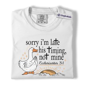 Alternative view of Sorry I’m Late His Timing Not Mine Shirt, Cute Christian Goose Graphic Tee, Ecclesiastes 3:1 Bible Verse T-Shirt, Faith Gift for Women, Comfort Colors Shirt
