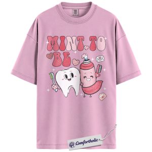 Mint To Be Shirt, Cute Dental Valentine Graphic Tee, Dentist & Dental Hygienist T-Shirt, Valentine’s Day Gift for Dental Professionals, Comfort Colors Shirt