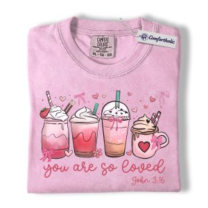 You Are So Loved Shirt, Cute Pink Coffee Christian Graphic Tee, John 3:16 Bible Verse T-Shirt, Faith Based Valentine Gift for Women, Comfort Colors Shirt