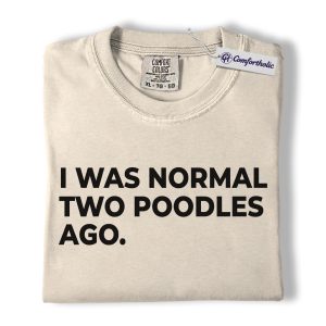 Funny Poodle Shirt, Sarcastic Dog Lover Graphic Tee, Poodle Mom T-Shirt, Gift for Poodle Owners & Dog Lovers, Comfort Colors Shirt