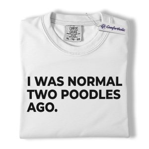 Alternative view of Funny Poodle Shirt, Sarcastic Dog Lover Graphic Tee, Poodle Mom T-Shirt, Gift for Poodle Owners & Dog Lovers, Comfort Colors Shirt