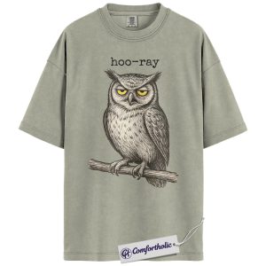 Hoo-Ray Owl Shirt, Funny Grumpy Owl Graphic Tee, Bird Lover Nature T-Shirt, Gift for Animal Lovers, Comfort Colors Shirt