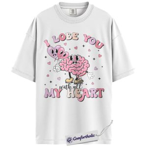 Alternative view of I Lobe You Valentine Shirt, Cute Brain Pun Graphic Tee, Funny Neuroscience T-Shirt, Valentine’s Day Gift for Nurses & Med Students, Comfort Colors Shirt