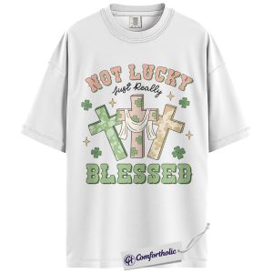 Alternative view of Not Lucky Just Really Blessed Shirt, Christian St Patrick’s Day Graphic Tee, Shamrock Cross Faith T-Shirt, St Patrick’s Day Gift for Women, Comfort Colors Shirt