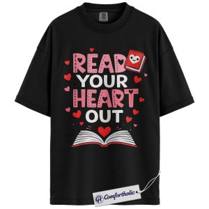 Read Your Heart Out Shirt, Cute Valentine Book Graphic Tee, Book Lover Reader T-Shirt, Valentine’s Day Gift for Bookworms, Comfort Colors Shirt