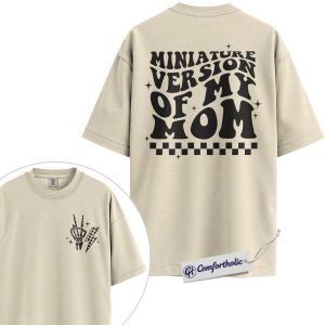 Miniature Version of My Mom Shirt, Funny Matching Mom & Kid Graphic Tee, Mini Me Mother’s Day T-Shirt, Cute Gift for Moms, Comfort Colors Shirt 2-Sided