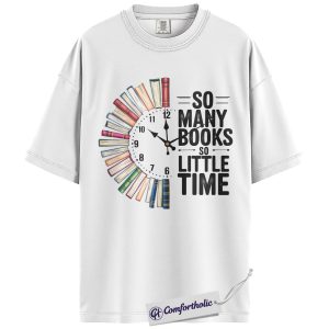 Alternative view of So Many Books So Little Time Shirt, Funny Book Lover Graphic Tee, Booktok Reader T-Shirt, Gift for Librarians & Readers, Comfort Colors Shirt