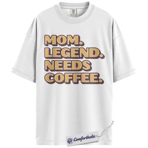 Alternative view of Mom Coffee Shirt, Mom Legend Needs Coffee Quote Graphic Tee, Funny Tired Mom T-Shirt, Mother’s Day Gift for Moms, Comfort Colors Shirt